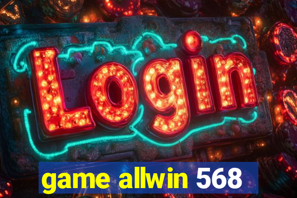 game allwin 568